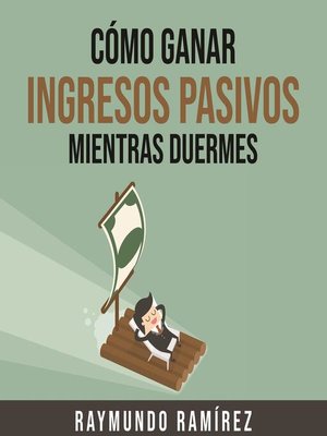 cover image of CÓMO GANAR INGRESOS  PASIVOS MIENTRAS DUERMES